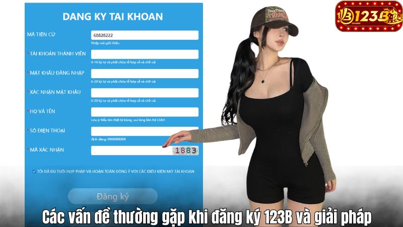 123B Đăng Ký Các vấn đề thường gặp khi đăng ký 123B và giải pháp