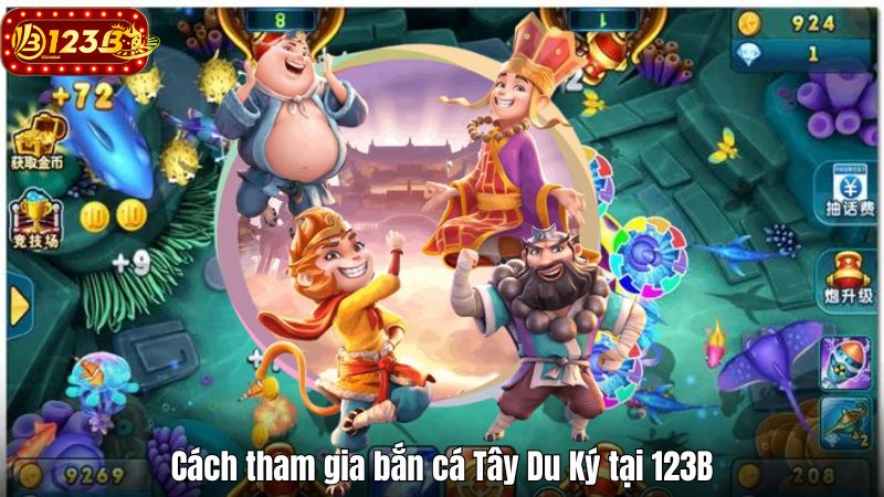 Cách tham gia bắn cá Tây Du Ký tại 123B