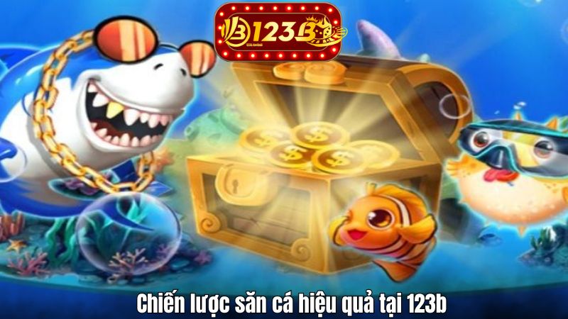 Chiến lược săn cá hiệu quả tại 123b