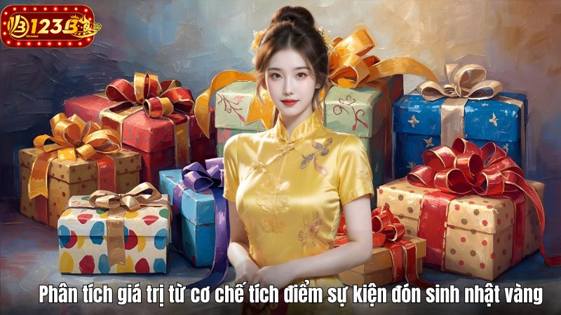 Phân tích giá trị từ cơ chế tích điểm sự kiện đón sinh nhật vàng