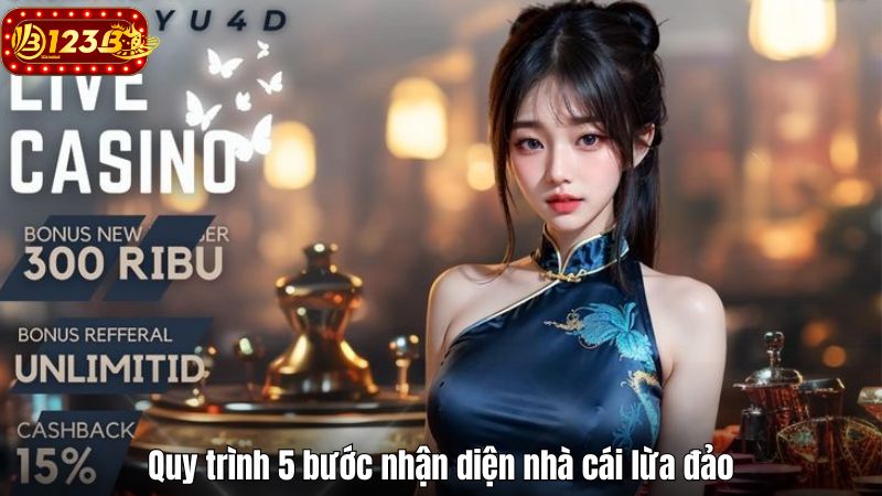 Mẹo Nhận Biết Nhà Cái Lừa Đảo - Tham chiếu Uy Tín Từ 123B Quy trình 5 bước nhận diện nhà cái lừa đảo