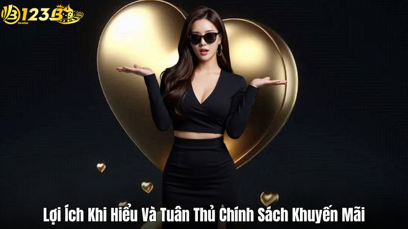 Chính Sách Khuyến Mãi 123B – Hệ Thống Ưu Đãi Minh Bạch Lợi Ích Khi Hiểu Và Tuân Thủ Chính Sách Khuyến Mãi